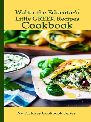 cover image of Walter the Educator's Little Greek Recipes Cookbook